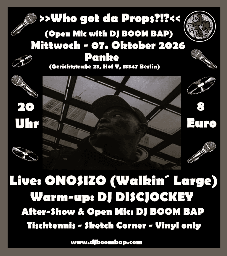>>Who got da Props?!?<< (Open Mic with DJ BOOM BAP) ONOSIZO (Walkin´ Large) & DJ DISCJOCKEY)