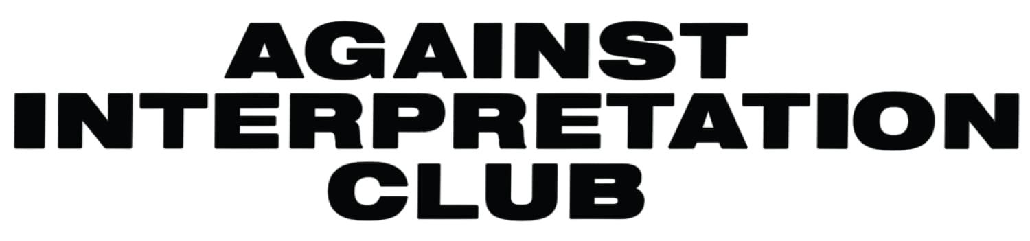 Against Interpretation Club