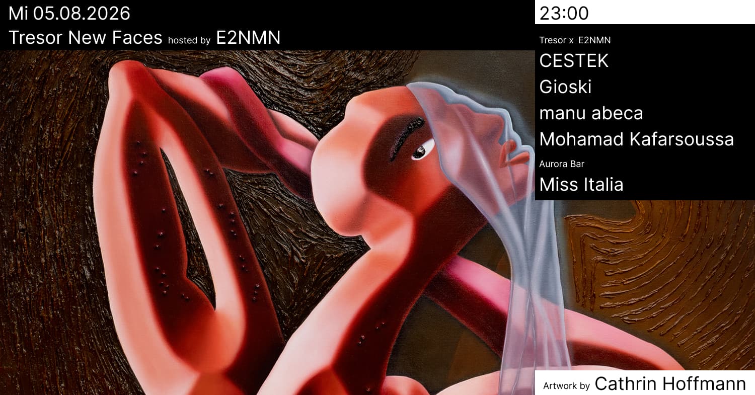 Tresor New Faces hosted by E2NMN