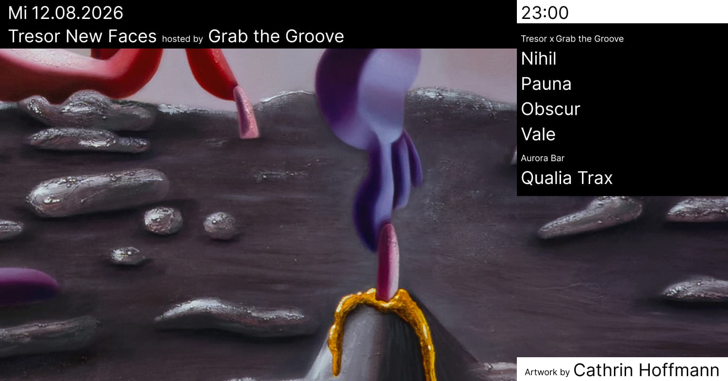 Tresor New Faces hosted by Grab The Groove