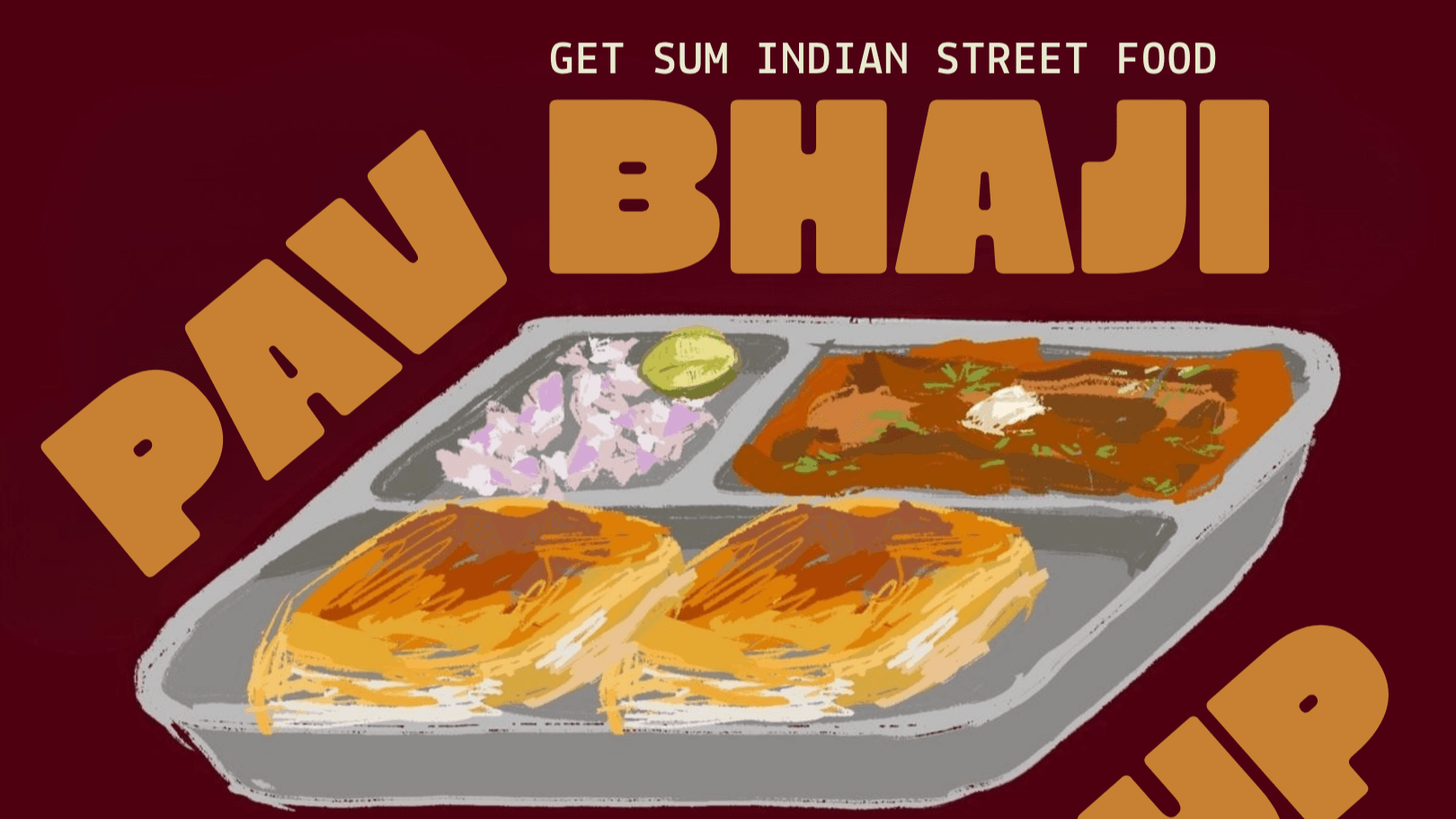 Pav Bhaji - Pop up (Indian Street Food)
