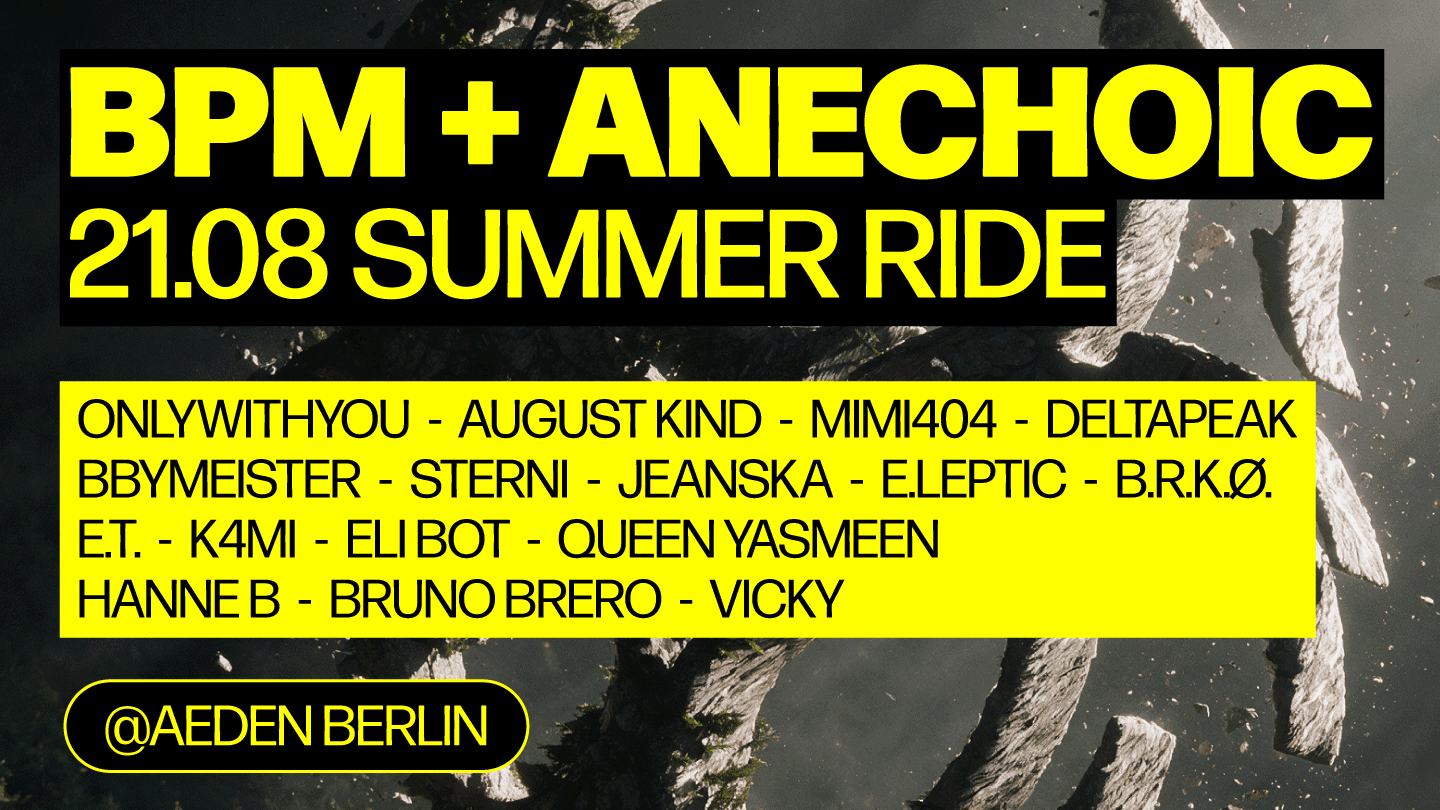 BPM x Anechoic: Summer Ride