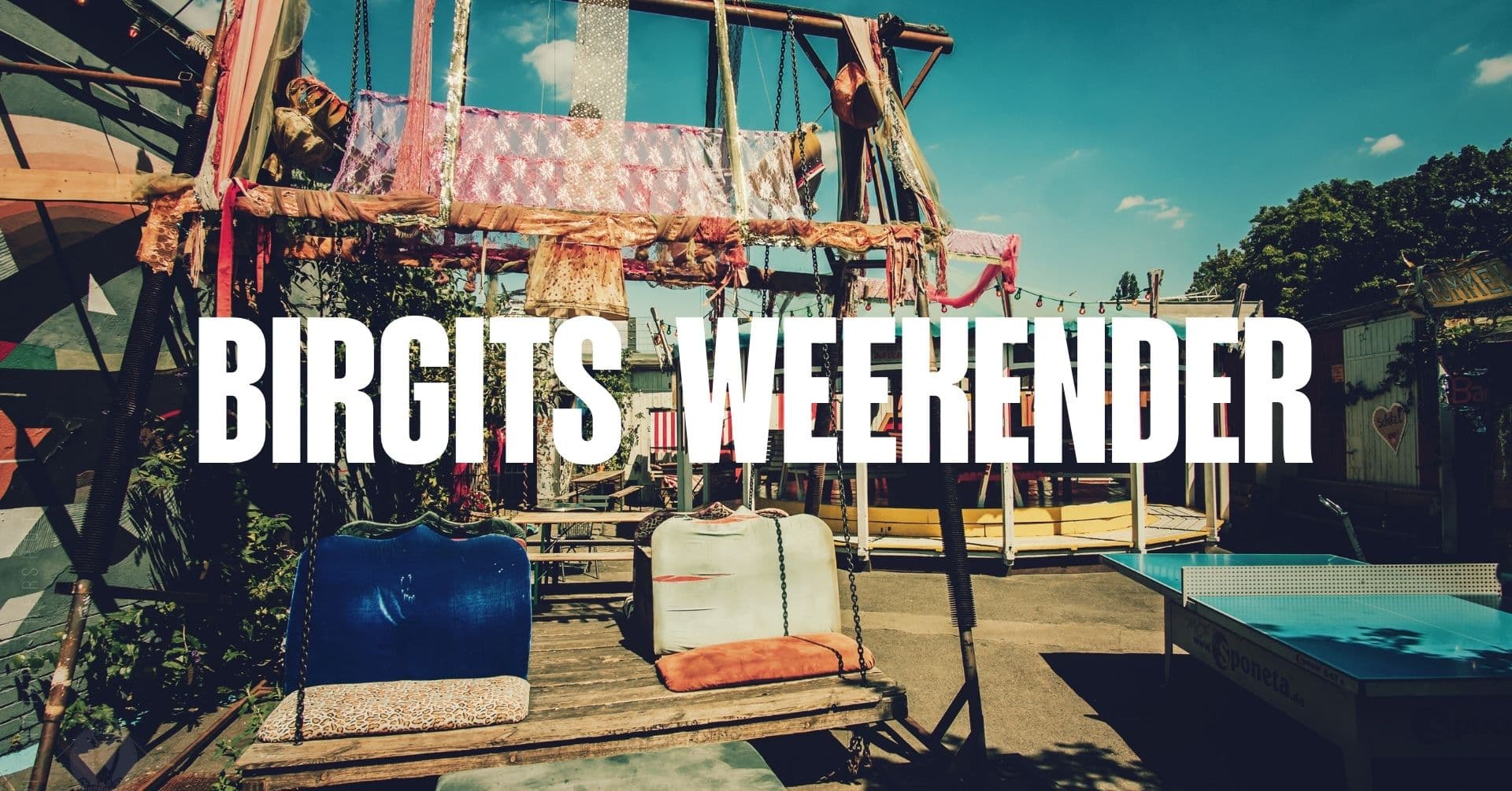 Birgits WEEKENDER
