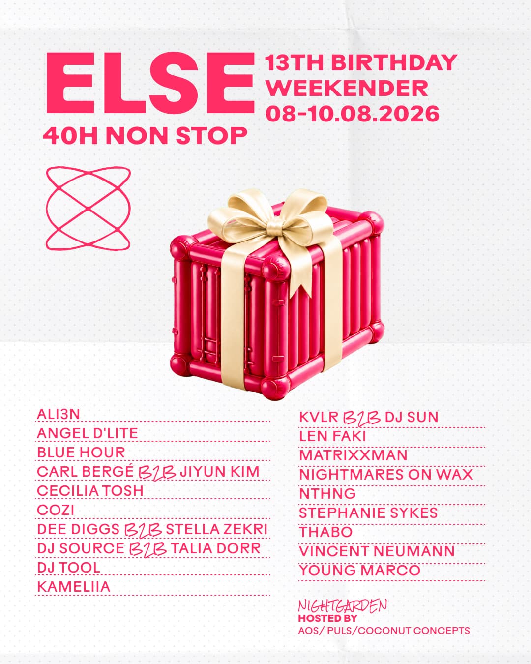 Else 13th Birthday Weekender: 40 hours nonstop