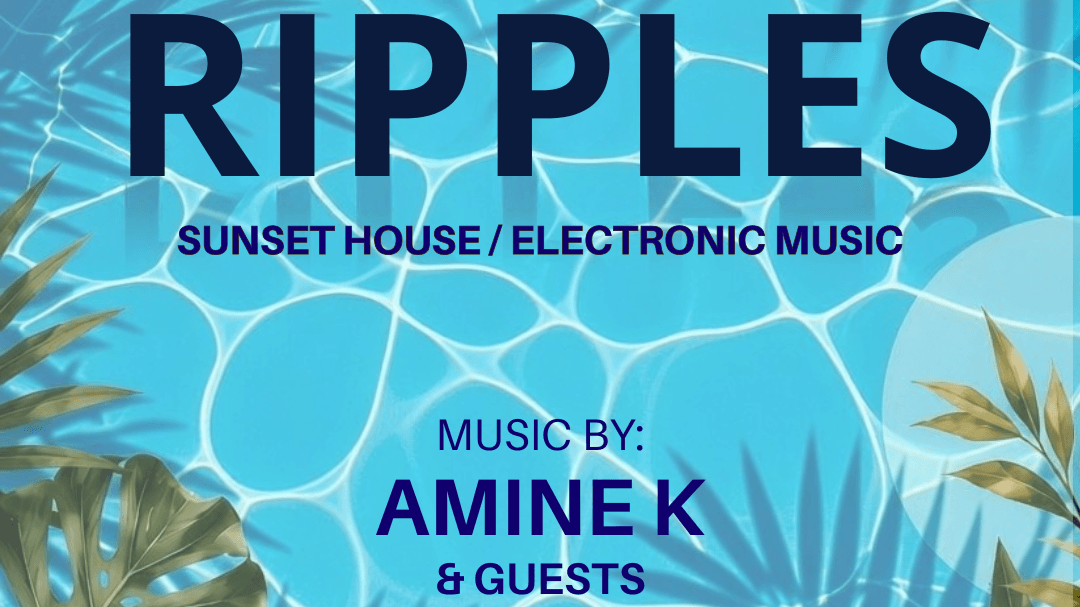 RIPPLES w/ Amine K & Mala / after work