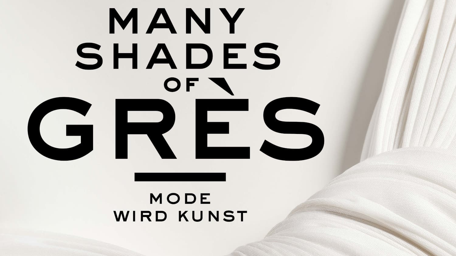 Many Shades of Grès. Mode wird Kunst