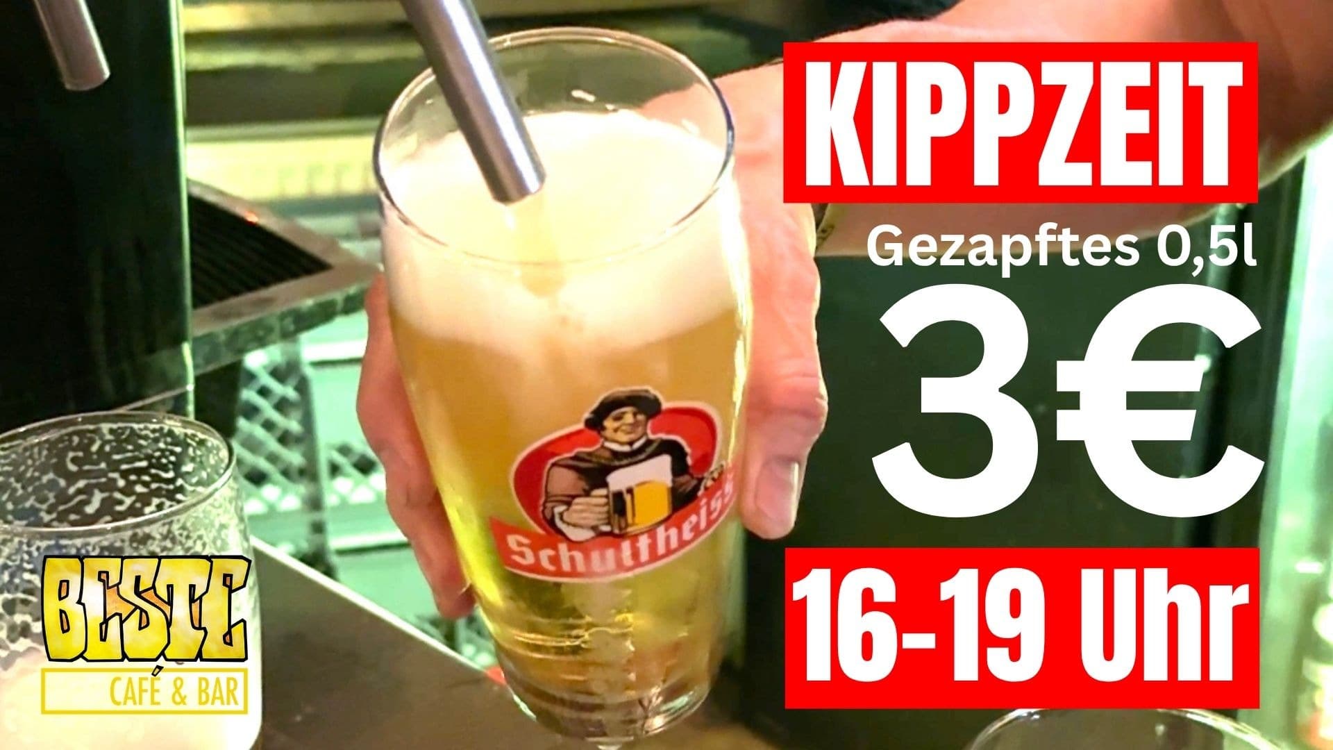 Gezapftes Bier 0,5l 3 € - täglich Kippzeit in der BESTE