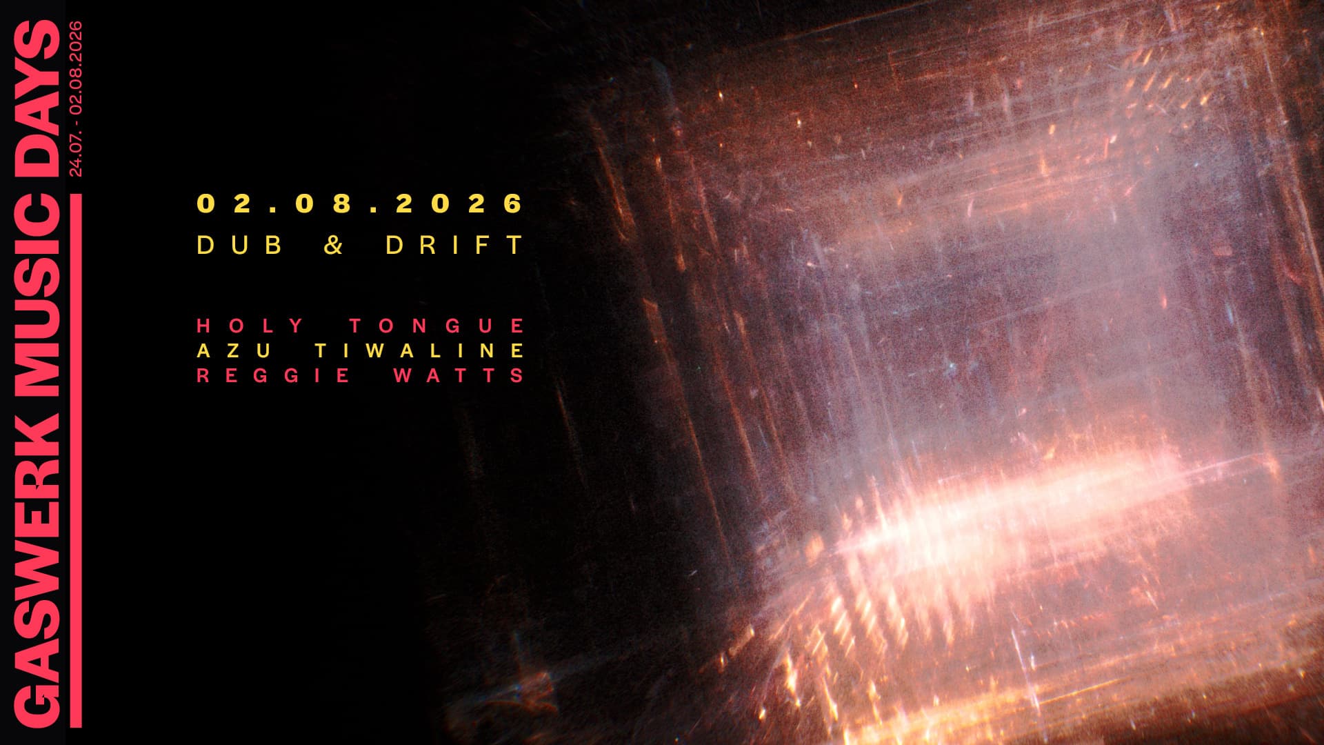 GASWERK MUSIC DAYS 2026 - DUB & DRIFT: Holy Tongue, Azu Tiwaline, Reggie Watts